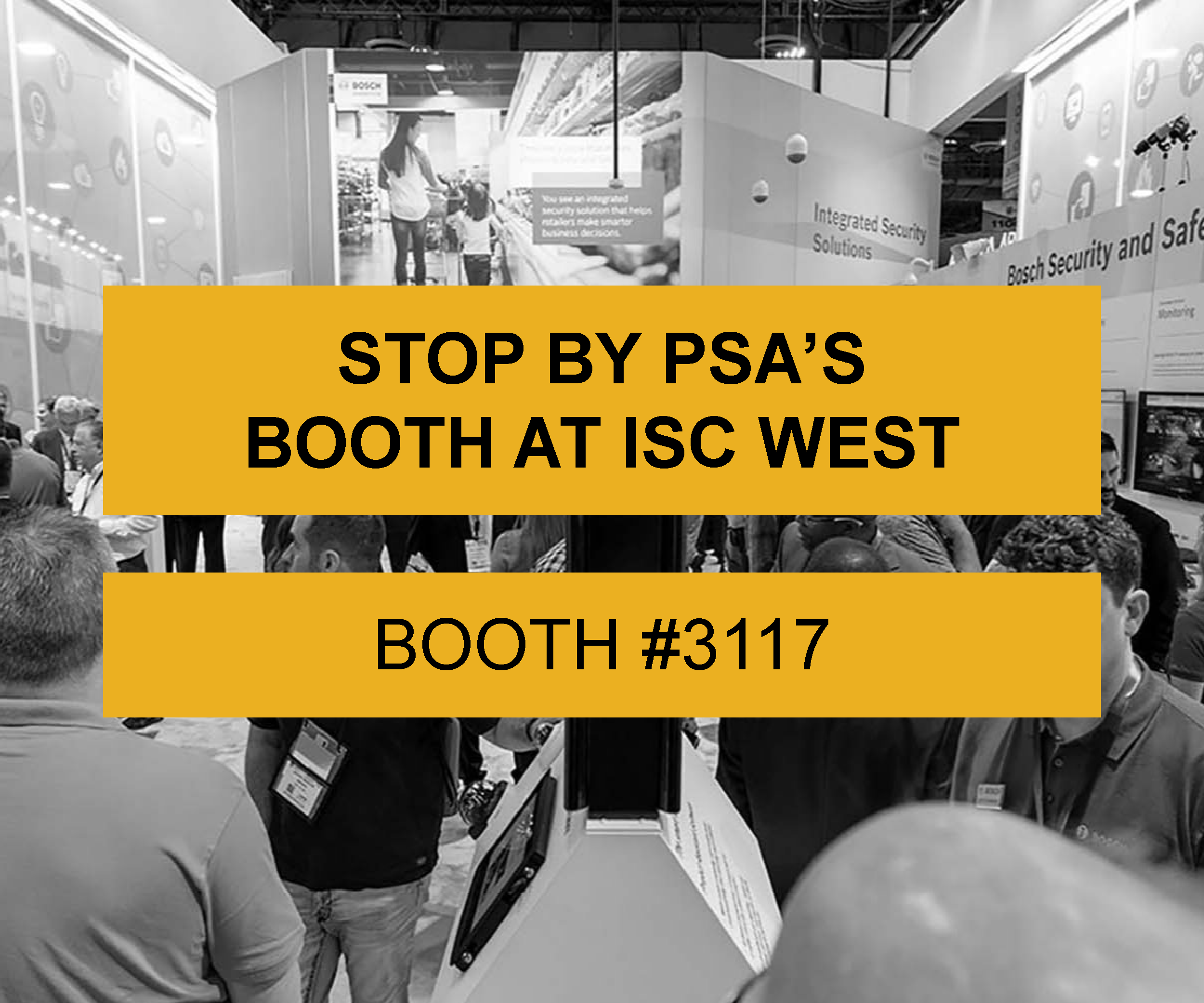 PSA at ISC West 2023 PSA Security Network world’s largest systems